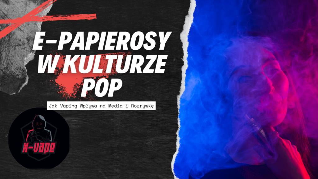 E papierosy w Kulturze Pop