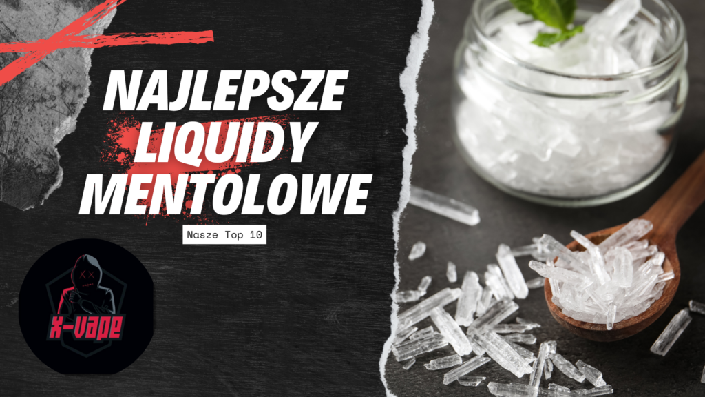 Najlepsze Liquidy Mentolowe